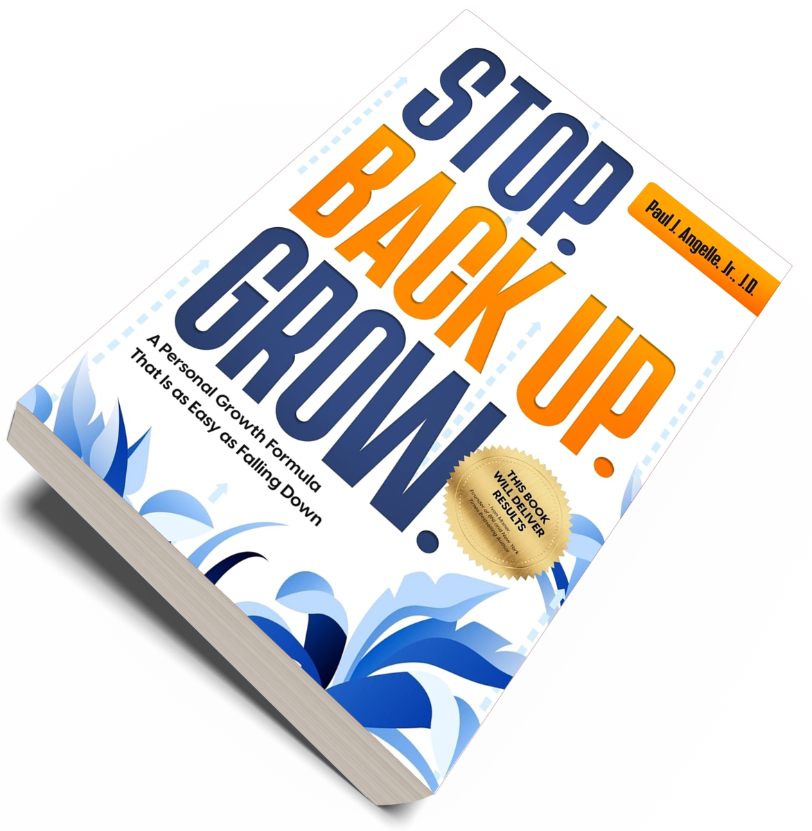 Paul Angelle | Stop Back Up Grow